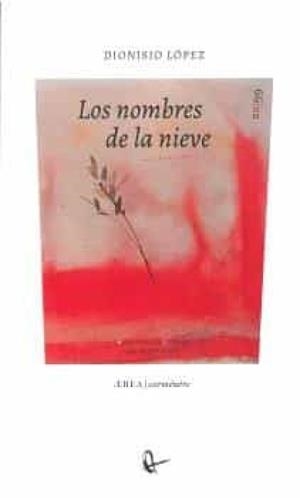 NOMBRES DE LA NIEVE | 9788418982873 | LOPEZ, DIONISIO