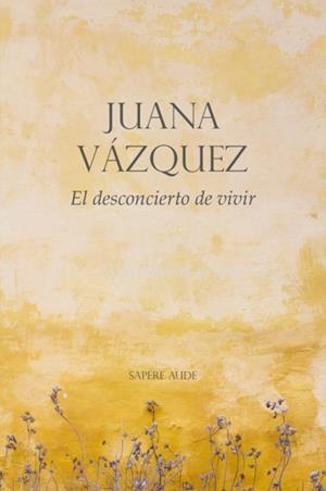 DESCONCIERTO DE VIVIR, EL | 9788419343017 | VAZQUEZ MARIN, JUANA