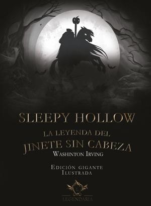 SLEEPY HOLLOW - LA LEYENDA DEL JINETE SIN CABEZA | 9788419343048 | IRVING, WAHINGTON