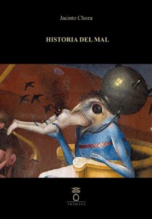 HISTORIA DEL MAL | 9788412313642 | CHOZA, JACINTO