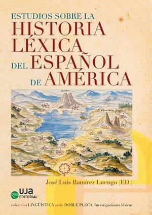 ESTUDIOS SOBRE LA HISTORIA LEXICA DEL ESPAñOL DE AMERICA | 9788491594628 | ALVAREZ TRENARD, VIVIANA / BARRERA GONZALEZ, JOSE
