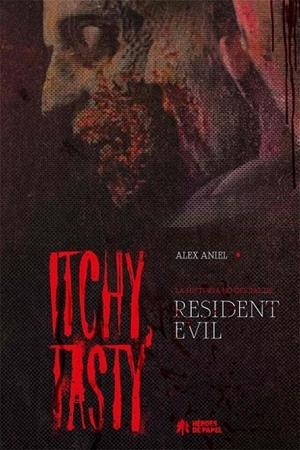 ITCHY, TASTY. LA HISTORIA NO OFICIAL DE RESIDENT EVIL | 9788419084019 | ANIEL, ALEX
