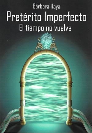 PRETERITO IMPERFECTO. EL TIEMPO NO VUELVE | 9788489287792