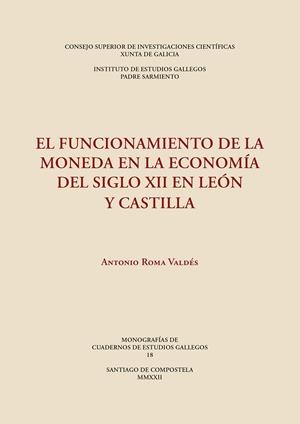 FUNCIONAMIENTO DE LA MONEDA EN LA ECONOMÍA DEL SIGLO XII EN LEÓN Y CASTILLA, EL | 9788400109394 | ROMA VALDÉS, ANTONIO