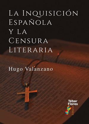 INQUISICIÓN ESPAÑOLA Y LA CENSURA LITERARIA, LA | 9788473608527 | VALANZANO, HUGO