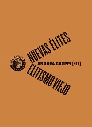 NUEVAS ÉLITES, ELITISMO VIEJO | 9788412421415 | GREPPI, ANDREA