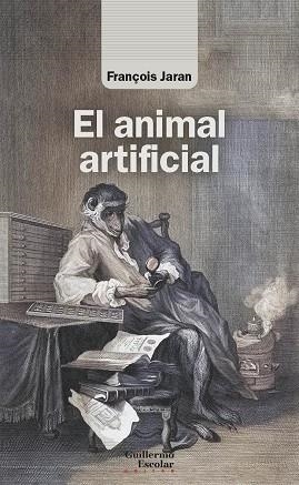 ANIMAL ARTIFICIAL, EL | 9788418981180 | JARAN, FRANÇOIS