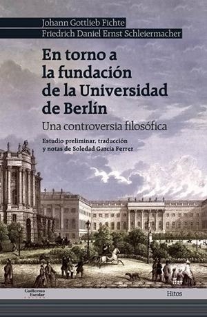 EN TORNO A LA FUNDACIÓN DE LA UNIVERSIDAD DE BERLÍN | 9788418981401 | FICHTE, JOHANN GOTTLIEB / SCHLEIERMACHER, FRIEDRICH DANIEL ERNST
