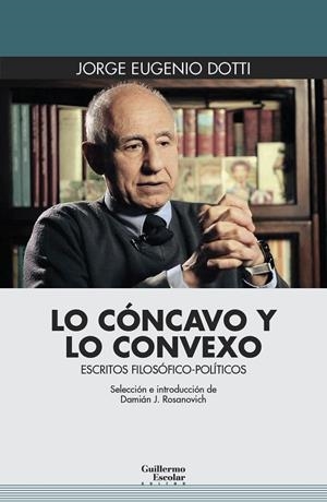 LO CÓNCAVO Y LO CONVEXO | 9788418981104 | DOTTI, JORGE EUGENIO
