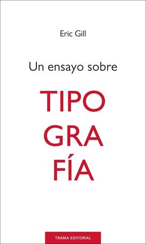 ENSAYO SOBRE TIPOGRAFÍA, UN | 9788418941542 | GILL, ERIC