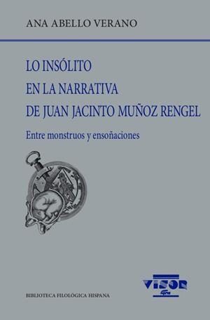 LO INSÓLITO EN LA NARRATIVA DE JUAN JACINTO MUÑOZ REGEL | 9788498952636 | ABELLO VERANO, ANA