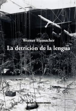 DETRICIÓN DE LA LENGUA, LA | 9789566048619 | HAMACHER, WERNER