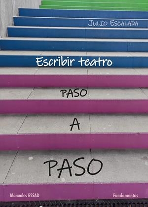 ESCRIBIR TEATRO PASO A PASO | 9788424514228 | ESCALADA, JULIO