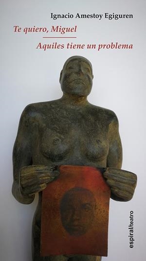 TE QUIERO, MIGUEL. AQUILES TIENE UN PROBLEMA | 9788424514129 | AMESTOY EGIGUREN, IGNACIO