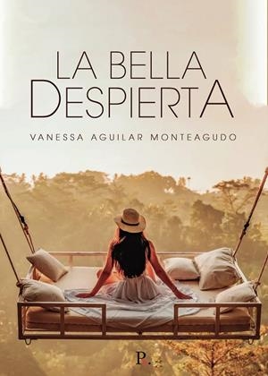 BELLA DESPIERTA, LA | 9788418990717 | AGUILAR MONTEAGUDO, VANESSA