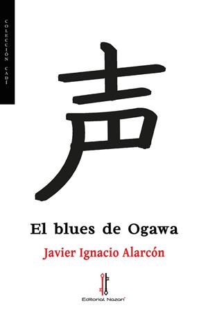 BLUES DE OGAWA, EL | 9788418163890 | ALARCÓN, JAVIER IGNACIO