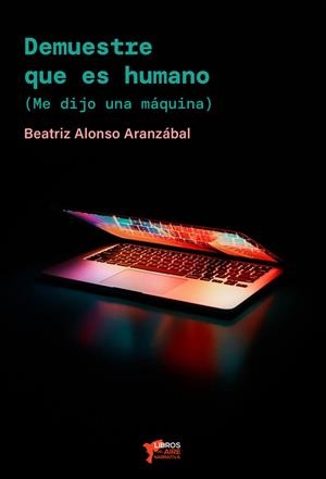 DEMUESTRE QUE ES HUMANO | 9788412466881 | ALONSO ARANZÁBAL, BEATRIZ