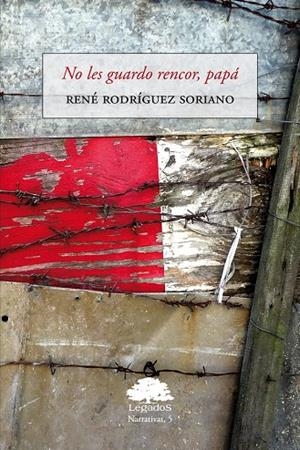 NO LES GUARDO RENCOR, PAPÁ | 9788412017311 | RODRÍGUEZ SORIANO, RENÉ