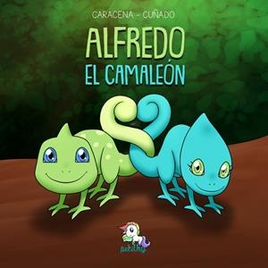 ALFREDO EL CAMALEON | 9788418748493 | CARACENA CUÑADO