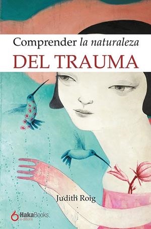 NATURALEZA DEL TRAUMA, LA | 9788494794384 | ROIG GOMEZ, JUDITH