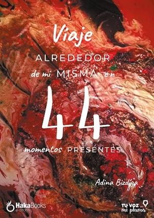VIAJE ALREDEDOR DE MI MISMA EN 44 MOMENTOS PRESENTES | 9788412467017 | BIZDIGA, ADINA
