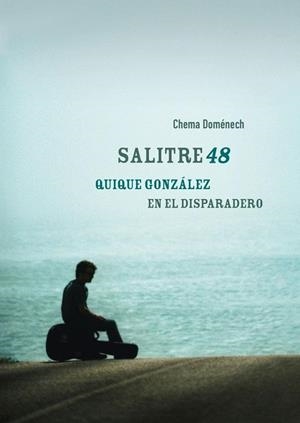SALITRE48. QUIQUE GONZÁLEZ EN EL DISPADERO | 9788412252248 | DOMÉNECH, CHEMA