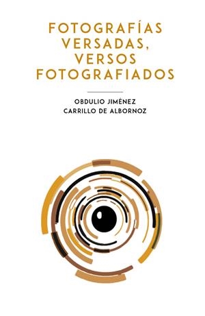 FOTOGRAFÍAS VERSADAS, VERSOS FOTOGRAFIADOS | 9788412525205 | JIMÉNEZ CARRILLO DE ALBORNOZ, OBDULIO