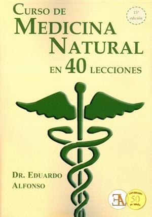 CURSO DE MEDICINA NATURAL EN 40 LECCIONES | 9788499501505 | ALFONSO HERNÁN, DR. EDUARDO