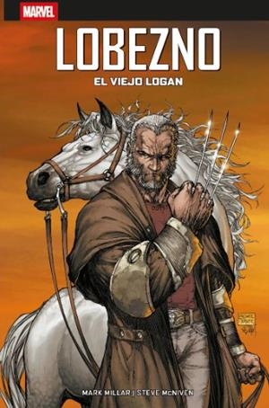 MARVEL MUST-HAVE. LOBEZNO : EL VIEJO LOGAN | 9788411015165 | MILLAR, MARK / MCNIVEN, STEVE