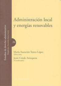 ADMINISTRACION LOCAL Y ENERGIAS RENOVABLES | 9788490452905 | TORRES LÓPEZ Y OTROS, Mª ASUNCIÓN