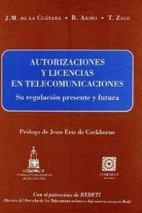 AUTORIZACIONES Y LICENCIAS EN TELECOMUNICACIONES | 9788484441274 | DE LA CUETARA MARTINEZ, JUAN MIGUEL