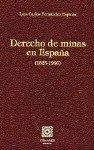 DERECHO DE MINAS EN ESPAÑA (1825 - 1996) | 9788481514711 | FERNANDEZ ESPINAR Y LOPEZ, LUIS C.