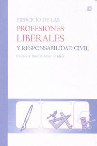EJERCICIO DE LAS PROFESIONES LIBERALES Y RESPONSABILIDAD... | 9788498369762 | DE BARRON ARNICHES, PALOMA