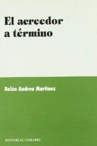 ACREEDOR A TERMINO, EL | 9788484447047 | ANDREU MARTINEZ, BELEN