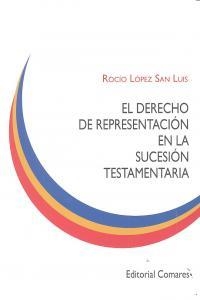 DERECHO DE REPRESENTACION EN LA SUCESION TESTADA, EL | 9788490451090 | LOPEZ SAN LUIS, ROCIO