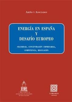ENERGIA EN ESPAÑA Y DESAFIO EUROPEO | 9788498361285 | ARIÑO Y ASOCIADOS