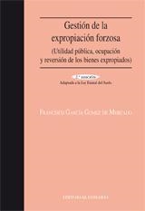 GESTION DE LA EXPROPIACION FORZOSA | 9788498362893 | GARCÍA GÓMEZ DE MERCADO, FRANCISCO