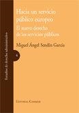 HACIA UN SERVICIO PUBLICO EUROPEO | 9788484447573 | SENDIN GARCIA, MIGUEL ANGEL