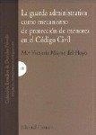 GUARDA ADMINISTRATIVA COMO MECANISMO DE... | 9788481519082 | MAYOR DEL HOYO, MARIA VICTORIA
