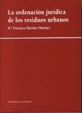 ORDENACION JURIDICA DE LOS RESIDUOS URBANOS, LA | 9788484445203 | MARTINEZ MARTINEZ, MARIA FRANCISCA
