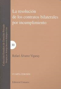 RESOLUCION DE LOS CONTRATOS BILATERALES, LA | 9788498365702 | ALVAREZ VIGARAY, RAFAEL