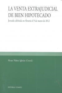 VENTA EXTRAJUDICIAL DEL BIEN HIPOTECADO, LA | 9788498369816 | NUÑEZ IGLESIAS, ALVARO