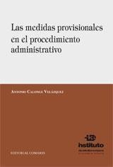 MEDIDAS PROVISIONALES EN EL PROCEDIMIENTO ADMINISTRATIVO, LAS | 9788498362930 | CALONGE VELAZQUEZ, ANTONIO