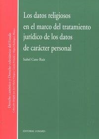 DATOS RELIGIOSOS EN EL MARCO DEL TRATAMIENTO JURIDICO DE LOS DATOS DE CARÁCTER PERSONAL, LOS | 9788498368246 | CANO RUIZ, ISABEL