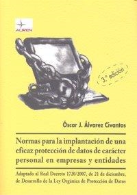 NORMAS PARA LA IMPLANTACION DE UNA EFICAZ PROTECCION... | 9788498364507 | ALVAREZ CIVANTES, OSCAR J.