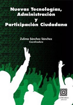NUEVAS TECNOLOGIAS, ADMINISTRACION Y PARTICIPACION CIUDADANA | 9788498366464 | SANCHEZ SANCHEZ, ZULIMA
