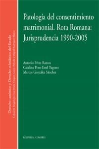 PATOLOGIA DEL CONSENTIMIENTO MATRIMONIAL. ROTA ROMANA | 9788498368697