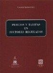 PRECIOS Y TARIFAS EN SECTORES REGULADOS | 9788484444374 | ARIÑO ORTIZ, GASPAR