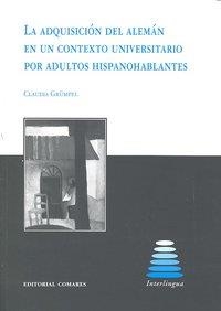 ADQUISICIÓN DEL ALEMÁN EN UN CONTEXTO UNIVERSITARIO POR ADULTOS HISPANOHABLANTES, LA | 9788498364996 | GRUMPEL, CLAUDIA