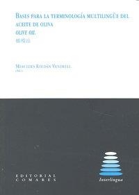 BASES PARA LA TERMINOLOGIA MULTILINGUE DEL ACEITE DE OLIVA | 9788498366938 | ROLDAN VENDRELL, MERCEDES